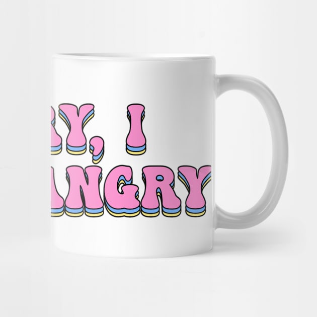 Sorry, I was Hangry by Jackal Heart Designs